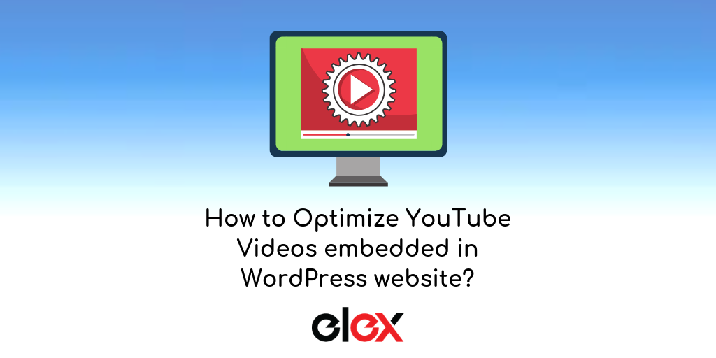 How To Optimize Youtube Videos Embedded In Wordpress Website 