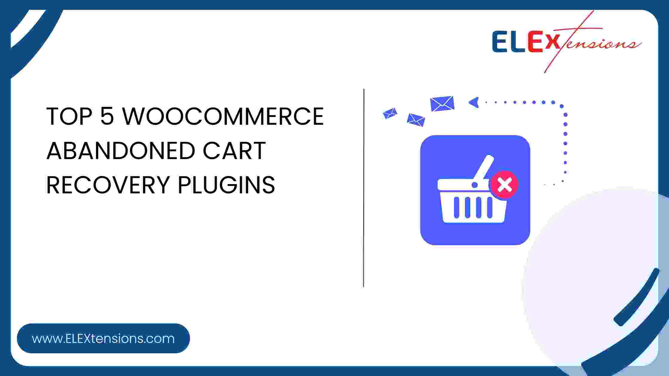 Top 5 WooCommerce Abandoned Cart Recovery Plugins